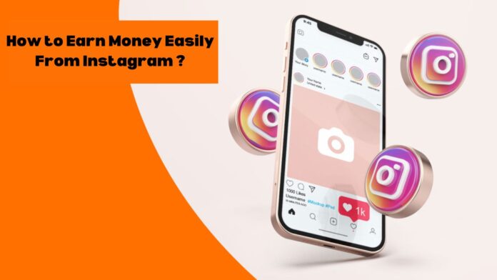 How to Earn Money Easily From Instagram ?
