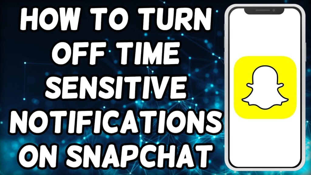 How to Turn Off Time Sensitive Notifications on Snapchat?